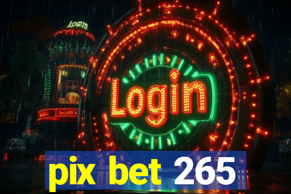 pix bet 265