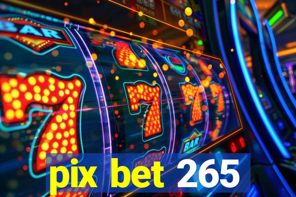 pix bet 265