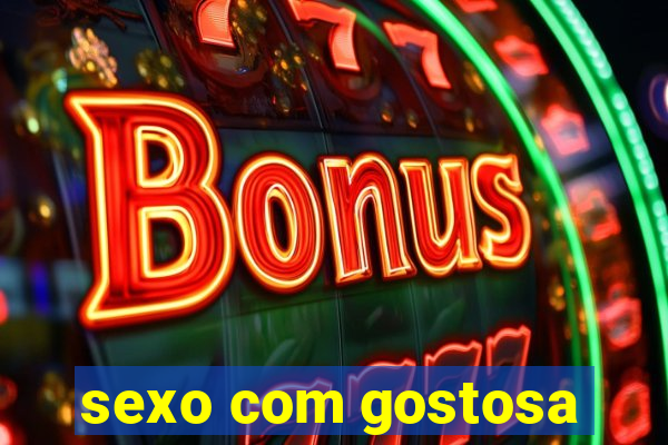 sexo com gostosa