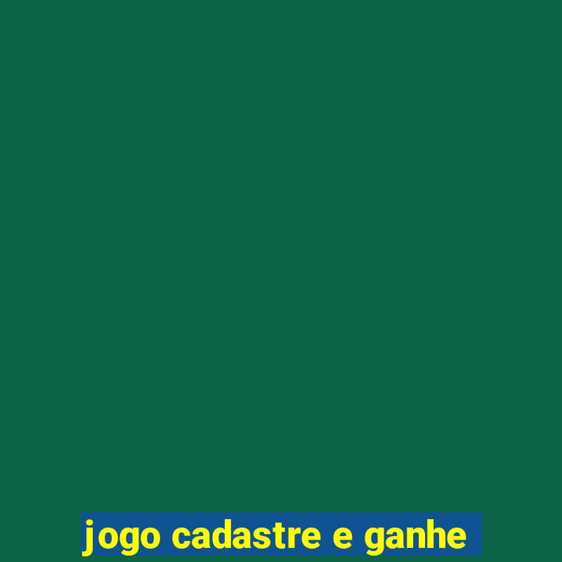 jogo cadastre e ganhe