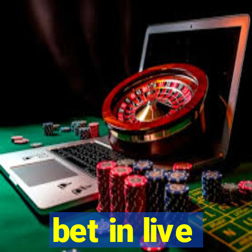 bet in live