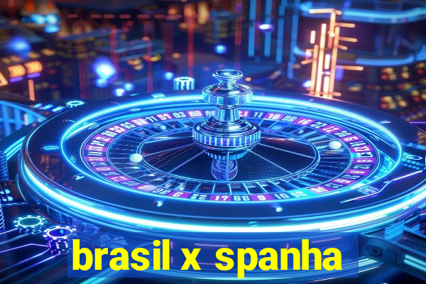 brasil x spanha