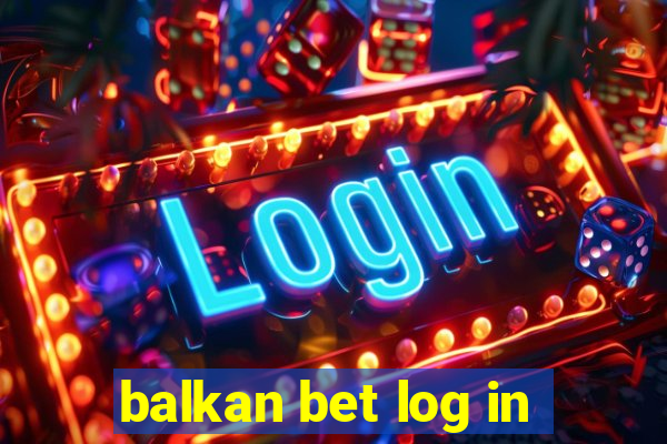 balkan bet log in