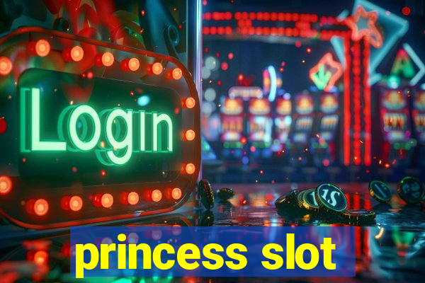 princess slot