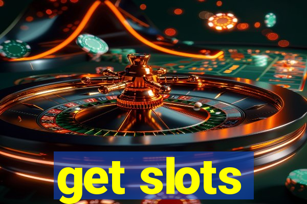 get slots