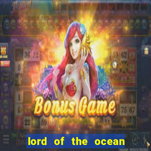 lord of the ocean slot free play