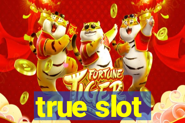 true slot