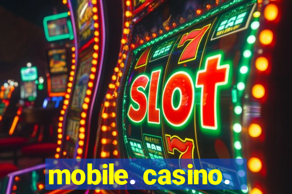 mobile. casino.