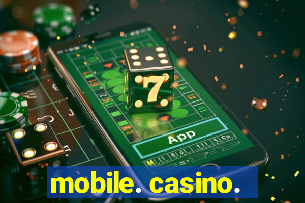 mobile. casino.