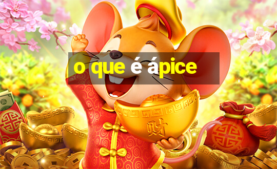 o que é ápice