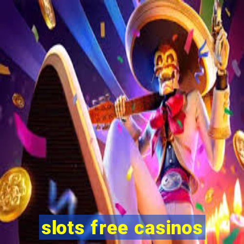 slots free casinos