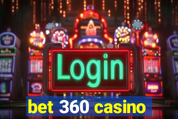 bet 360 casino