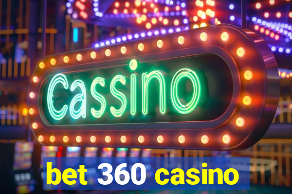 bet 360 casino