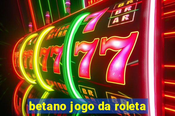 betano jogo da roleta