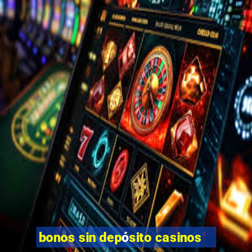 bonos sin depósito casinos