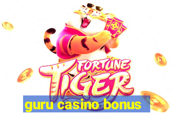 guru casino bonus