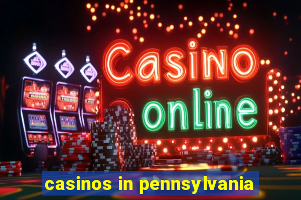 casinos in pennsylvania