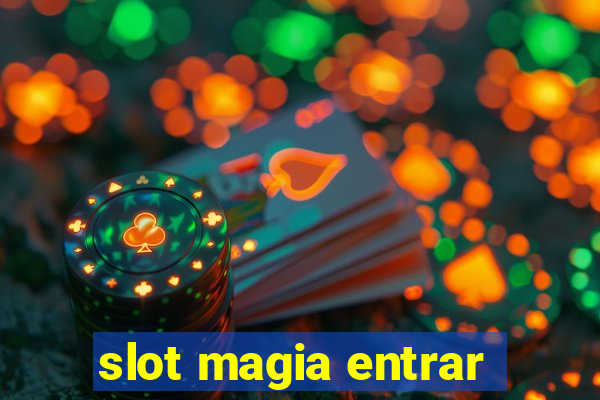 slot magia entrar