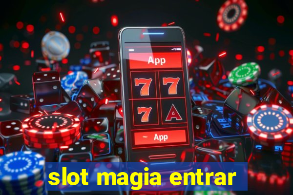 slot magia entrar