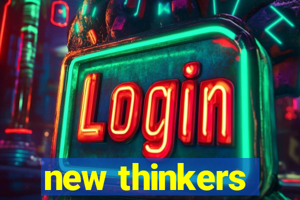 new thinkers