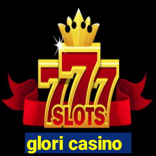 glori casino