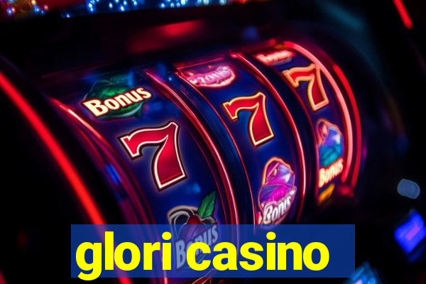 glori casino