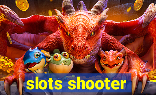 slots shooter