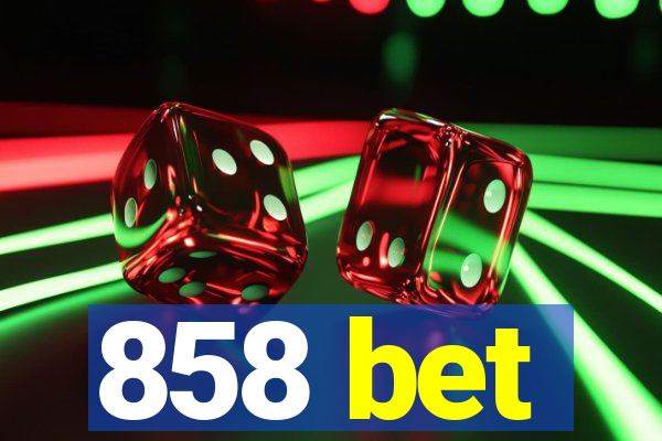 858 bet