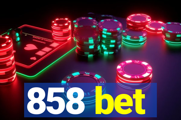 858 bet