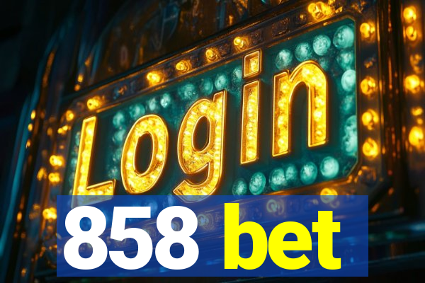 858 bet