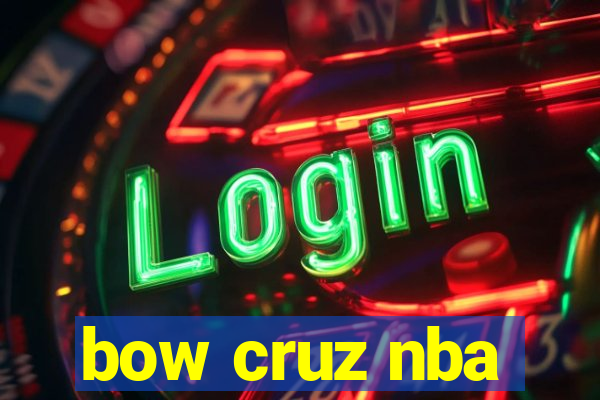 bow cruz nba