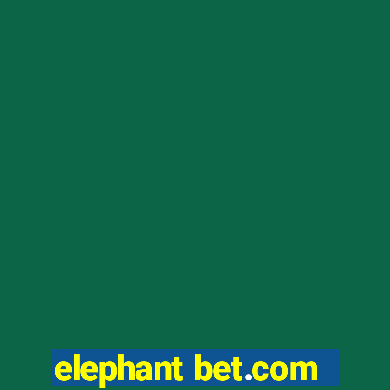 elephant bet.com