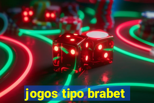 jogos tipo brabet