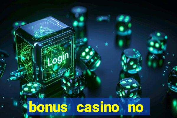 bonus casino no deposit 2024