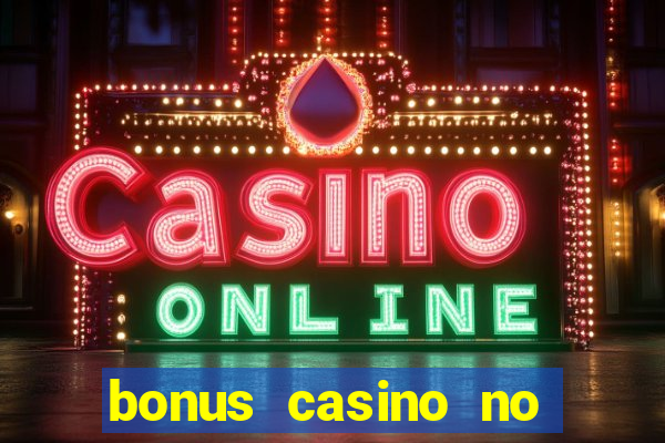 bonus casino no deposit 2024