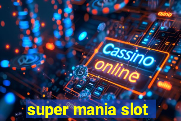 super mania slot