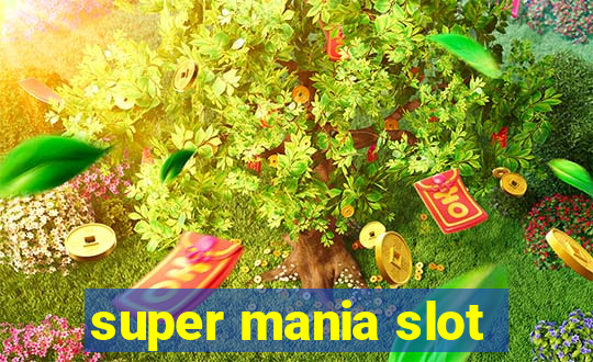 super mania slot