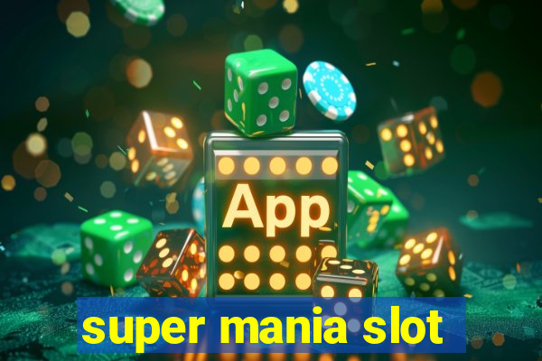 super mania slot