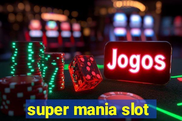 super mania slot