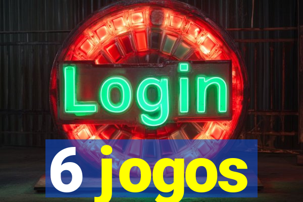 6 jogos