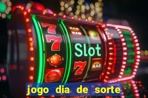 jogo dia de sorte como ganhar