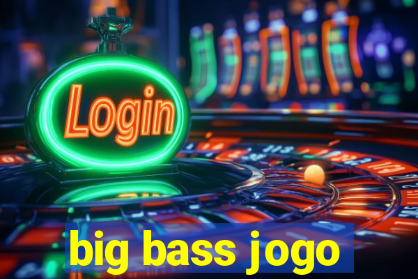 big bass jogo