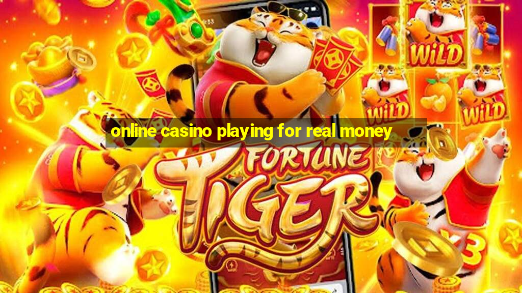 online casino playing for real money