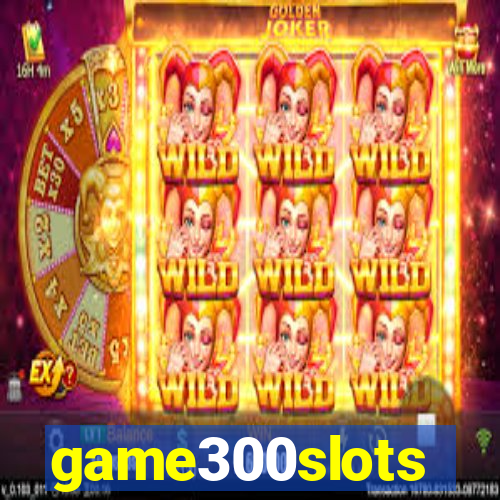 game300slots