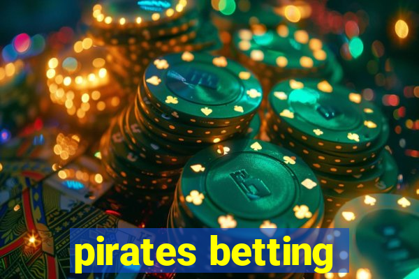 pirates betting