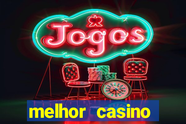 melhor casino online do mundo