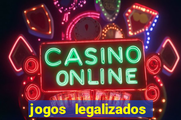 jogos legalizados no brasil