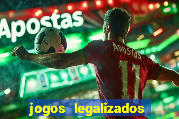 jogos legalizados no brasil