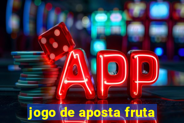 jogo de aposta fruta