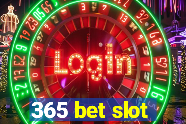 365 bet slot